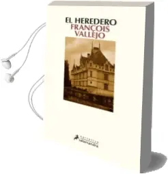 Descargar AudioLibro El Heredero de François Vallejo año 2009