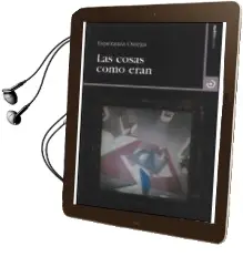 Descargar AudioLibro Las Cosas Como Eran de Esperanza Ortega año 2009