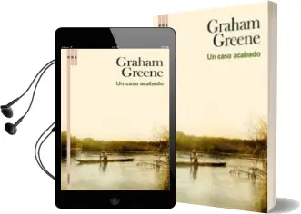 Descargar AudioLibro Un Caso Acabado; Seguido de en Busca de un Personaje de Graham Greene año 2009
