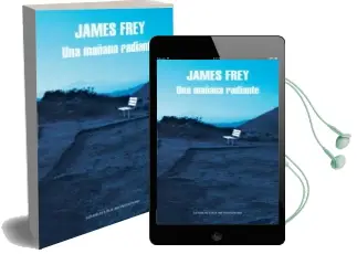 Descargar AudioLibro Una Mañana Radiante de James Frey año 2009