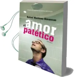 Descargar AudioLibro Amor Patetico de Rafael Martinez Simancas año 2009