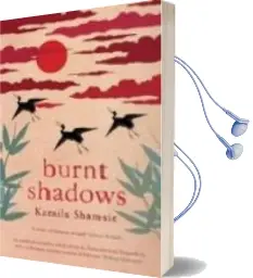 Descargar AudioLibro Burnt Shadows de Kamila Shamsie año 2009
