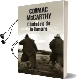 Descargar AudioLibro Ciudades de la Llanura de Cormac Mccarthy año 2009