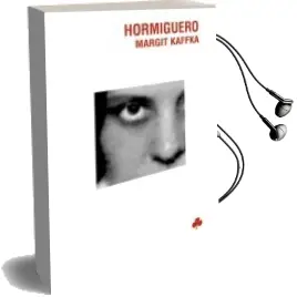 Descargar AudioLibro Hormiguero de Kaffka Margit año 2009