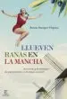 AudioLibro Llueven Ranas en la Mancha: Aventuras y Desventuras de una Forast era en el Campo Español de Juana Samper