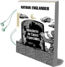 Descargar AudioLibro Ministerio de Casos Especiales de Nathan Englander año 2009