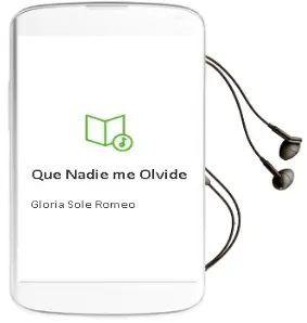 Descargar AudioLibro Que Nadie me Olvide de Gloria Sole Romeo año 2009