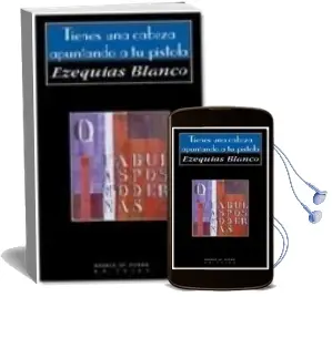 Descargar AudioLibro Tienes una Cabeza Apuntando a tu Pistola de Ezequias Blanco año 2009