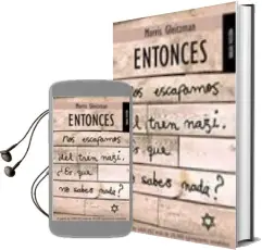 Descargar AudioLibro Entonces: Nos Escapamos del Tren Nazi ¿Es que no Sabes Nada? de Morris Gleitzman año 2009