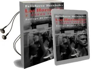 Descargar AudioLibro Las Hortensias y Otros Relatos de Felisberto Hernandez año 2009