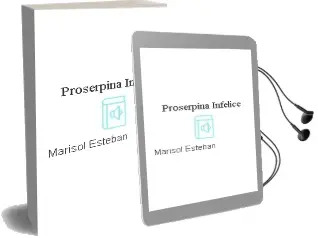 Descargar AudioLibro Proserpina Infelice de Marisol Esteban año 2009