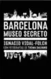 AudioLibro Barcelona: Museo Secreto de Ignacio Vidal Folch