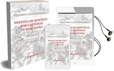 Descargar AudioLibro Defensa de Montjuic por las Donas de Barcelona de Federico Gonzalez Frias año 2009