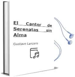 Descargar AudioLibro El Cantor de Serenatas sin Alma de Gustavo Lanzaro año 2009