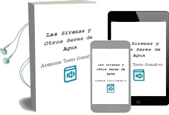 Descargar AudioLibro Las Sirenas y Otros Seres de Agua de Asuncion Torres Gonsalvez año 2009