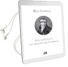 Descargar AudioLibro Los Oficiales y el Destino de Cordelia de Ray Loriga año 2009