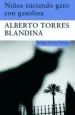 AudioLibro Niños Rociando Gatos con Gasolina de Alberto Torres Blandina