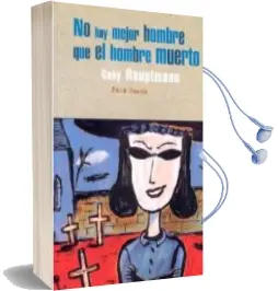 Descargar AudioLibro No hay Mejor Hombre que el Hombre Muerto de Gaby Hauptmann año 2009