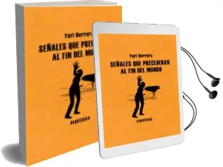 Descargar AudioLibro Señales que Precederan al fin del Mundo de Yuri Herrera año 2009
