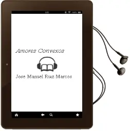 Descargar AudioLibro Amores Convexos de Jose Manuel Ruiz Marcos año 2010