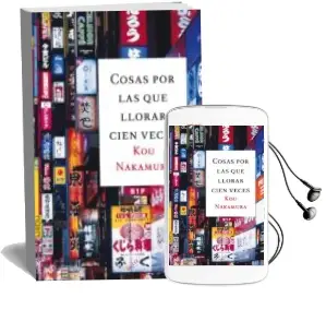 Descargar AudioLibro Cosas por las que Llorar Cien Veces de Kou Nakamura año 2010