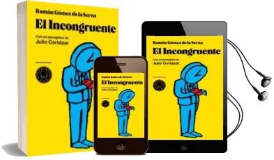 Descargar AudioLibro El Incongruente: Con un Panegirico de Julio Cortazar de Ramon Gomez De La Serna año 2010