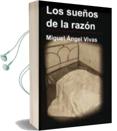 Descargar AudioLibro Los Sueños de la Razon de M. Angel Vivas año 2010