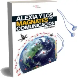Descargar AudioLibro Alexia y los Magnates de la Comunicacion de Luis Campo año 2010