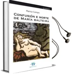 Descargar AudioLibro Confusion e Morte de Maria Balteira de Marica Campo año 2010