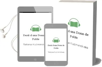 Descargar AudioLibro Desti d una Dona de Poble de Tatiana Kuzminskaia año 2010