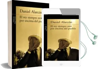 Descargar AudioLibro El rey Siempre Esta por Encima del Pueblo de Daniel Alarcon año 2010