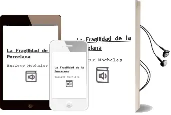 Descargar AudioLibro La Fragilidad de la Porcelana de Enrique Mochales año 2010