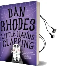 Descargar AudioLibro Little Hands Clapping de Dan Rhodes año 2010
