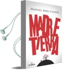 Descargar AudioLibro Madre Tierra de Manuel Mira Candel año 2010