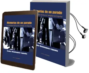 Descargar AudioLibro Memorias de un Parado: La Pesadilla de Buscar Empleo en España de Javier Dominguez Lapeña año 2010