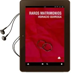 Descargar AudioLibro Raros Matrimonios de Horacio Quiroga año 2010