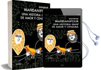 Descargar AudioLibro Una Historia Irani de Amor y Censura de Shahriar Mandanipour año 2010