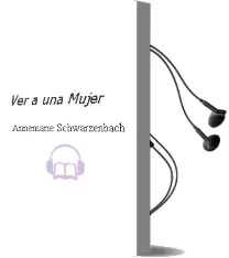 Descargar AudioLibro Ver a una Mujer de Annemarie Schwarzenbach año 2010