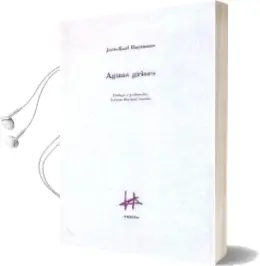 Descargar AudioLibro Aguas Grises (Prologo y Traduccion de Antonio Martinez Sarrion) de Joris Karl Huysmans año 2010