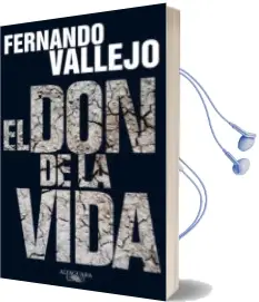 Descargar AudioLibro El don de la Vida de Fernando Vallejo año 2010