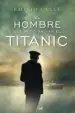AudioLibro El Hombre que Pudo Salvar el Titanic de Emilio Calle