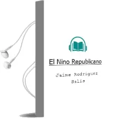 Descargar AudioLibro El Niño Republicano de Jaime Rodriguez Salis año 2010