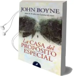 Descargar AudioLibro La Casa del Proposito Especial de John Boyne año 2010