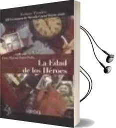 Descargar AudioLibro La Edad de los Heroes (Primer Premio iii Certamen de Novela Corta Zayas 2010) de Juan Manuel Sainz Peña año 2010