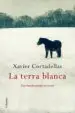 AudioLibro La Terra Blanca de Xavier Cortadellas Gratacos