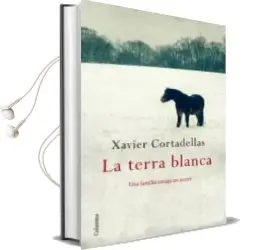 Descargar AudioLibro La Terra Blanca de Xavier Cortadellas Gratacos año 2010