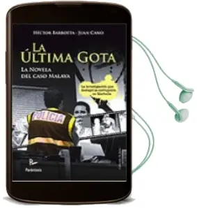 Descargar AudioLibro La Ultima Gota. la Novela del Caso Malaya de Juan Cano Galindo año 2010
