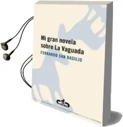 Descargar AudioLibro Mi Gran Novela Sobre la Vaguada de Fernando San Basilio año 2010