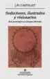 AudioLibro Seductores, Ilustrados y Visionarios: Seis Personajes en Tiempos Adversos de Josep Maria Castellet