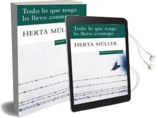 Descargar AudioLibro Todo lo que Tengo lo Llevo Conmigo de Herta Muller año 2010